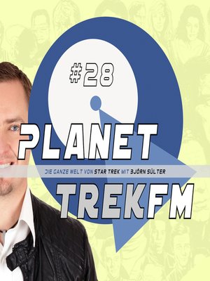 cover image of Planet Trek fm #28--Die ganze Welt von Star Trek